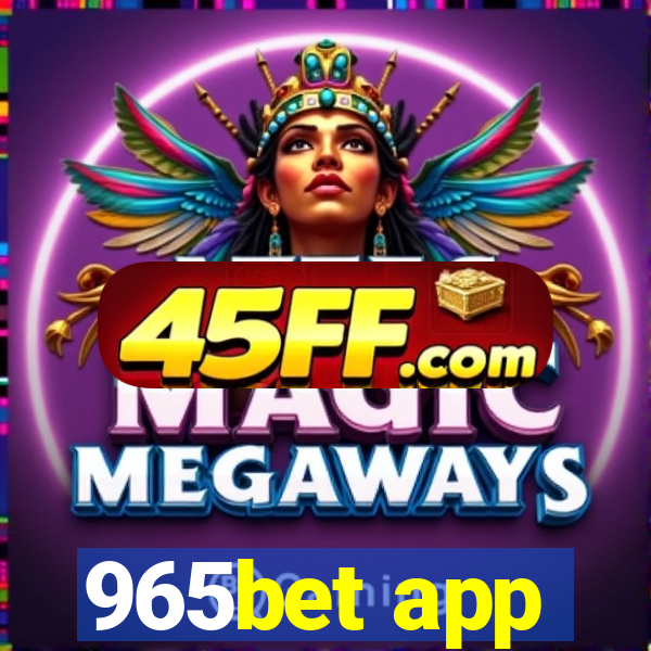 965bet app